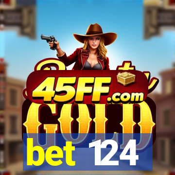 bet 124